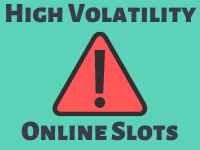 High Volatility Online Slots