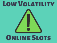 Low Volatility Online Slots